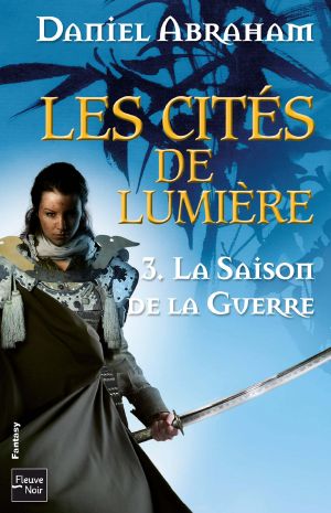 [Long Price Quartet 03] • La Saison De La Guerre - Les Cités De Lumière (Volume III)